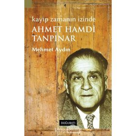 "KAYIP ZAMANIN İZİNDE" AHMET HAMDI TANPINAR - MEHMET AYDIN (ISBN:9789758717613)