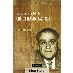 "KAYIP ZAMANIN İZİNDE" AHMET HAMDI TANPINAR - MEHMET AYDIN (ISBN:9789758717613)