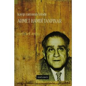 "KAYIP ZAMANIN İZİNDE" AHMET HAMDI TANPINAR - MEHMET AYDIN (ISBN:9789758717613)