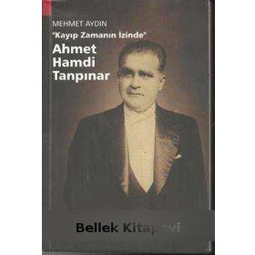 "KAYIP ZAMANIN İZİNDE" AHMET HAMDI TANPINAR - MEHMET AYDIN (ISBN:9789758717613)