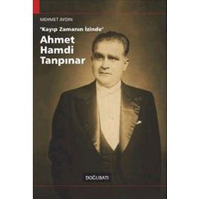 "KAYIP ZAMANIN İZİNDE" AHMET HAMDI TANPINAR - MEHMET AYDIN (ISBN:9789758717613)