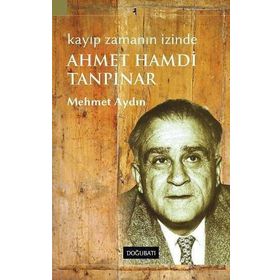 "KAYIP ZAMANIN İZİNDE" AHMET HAMDI TANPINAR - MEHMET AYDIN (ISBN:9789758717613)