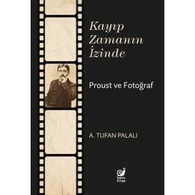 Kayıp Zamanın İzinde Proust ve Fotoğraf Sakin Kitap