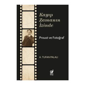 Kayıp Zamanın İzinde Proust ve Fotoğraf Sakin Kitap