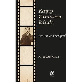 Kayıp Zamanın İzinde Proust ve Fotoğraf Sakin Kitap