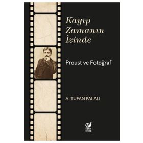 Kayıp Zamanın İzinde Proust ve Fotoğraf Sakin Kitap