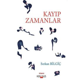 Kayıp Zamanlar - Serkan Bilgiç