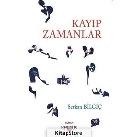 Kayıp Zamanlar - Serkan Bilgiç
