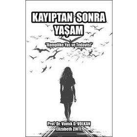 Kayıptan Sonra Yaşam / Vamık D. Volkan