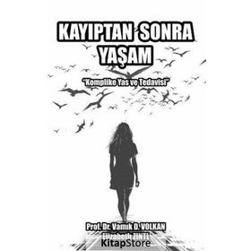 Kayıptan Sonra Yaşam / Vamık D. Volkan