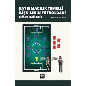 Kayırmacılık Temelli İlişkilerin Futboldaki Görünümü - İrem Kavasoğlu