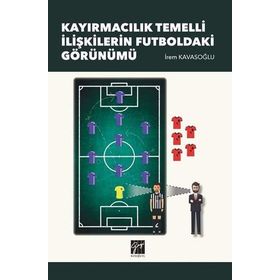 Kayırmacılık Temelli İlişkilerin Futboldaki Görünümü - İrem Kavasoğlu