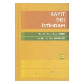 Kayıt Dışı İstihdam - Ahmet Burçin Yereli
