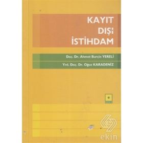 Kayıt Dışı İstihdam - Ahmet Burçin Yereli
