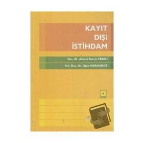 Kayıt Dışı İstihdam - Ahmet Burçin Yereli