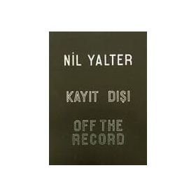Kayıt Dışı - Off The Record - Nil Yalter