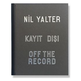 Kayıt Dışı - Off The Record - Nil Yalter