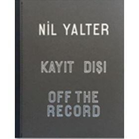Kayıt Dışı - Off The Record - Nil Yalter