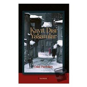 Kayıt Dışı Yaşamlar - Celal Pamukçu