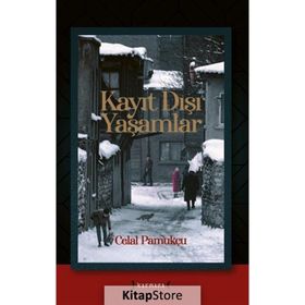 Kayıt Dışı Yaşamlar - Celal Pamukçu