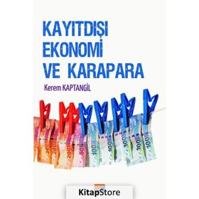 Kayıtdışı Ekonomi ve Karapara - Kerem Kaptangil