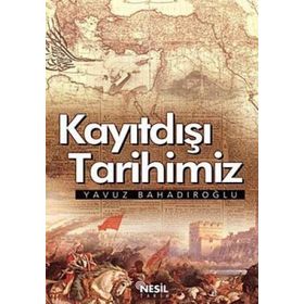 KAYITDIŞI TARIHIMIZ - MEHMET NEBİOĞLU