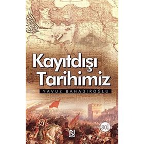 KAYITDIŞI TARIHIMIZ - MEHMET NEBİOĞLU