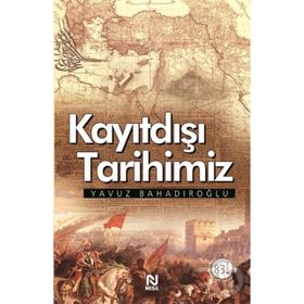 KAYITDIŞI TARIHIMIZ - MEHMET NEBİOĞLU