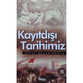KAYITDIŞI TARIHIMIZ - MEHMET NEBİOĞLU