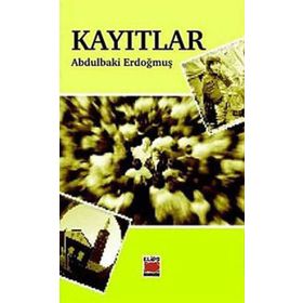 KAYITLAR - ABDULBAKI ERDOĞMUŞ