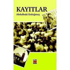 KAYITLAR - ABDULBAKI ERDOĞMUŞ