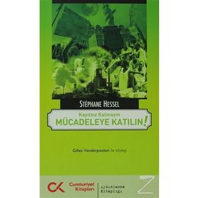 KAYITSIZ KALMAYIN MÜCADELEYE KATILIN! GILLES WANDERPOOSEN ILE SÖYLEŞİ - STEPHANE HESSEL