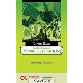 KAYITSIZ KALMAYIN MÜCADELEYE KATILIN! GILLES WANDERPOOSEN ILE SÖYLEŞİ - STEPHANE HESSEL