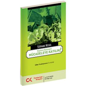 KAYITSIZ KALMAYIN MÜCADELEYE KATILIN! GILLES WANDERPOOSEN ILE SÖYLEŞİ - STEPHANE HESSEL