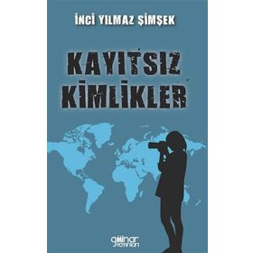 Kayıtsız Kimlikler - İnci Yılmaz Şimşek