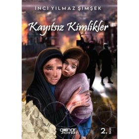Kayıtsız Kimlikler - İnci Yılmaz Şimşek