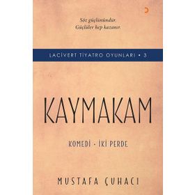 Kaymakam-Komedi İki Perde-Lacivert Tiyatro Oyunları 3 - Mustafa Çuhacı