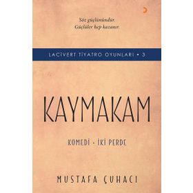 Kaymakam-Komedi İki Perde-Lacivert Tiyatro Oyunları 3 - Mustafa Çuhacı