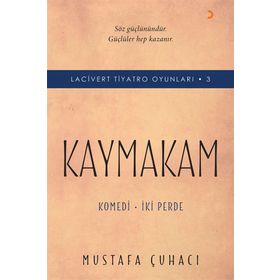 Kaymakam-Komedi İki Perde-Lacivert Tiyatro Oyunları 3 - Mustafa Çuhacı