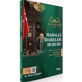 Kaymakamım Mahalli İdareler Hukuku Kaymakamlık Mevzuat Konu Anlatım Kitabı - Temsil Kitap