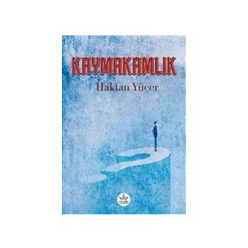 Kaymakamlık - Haktan Yücer - Elpis Yayınları