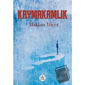 Kaymakamlık - Haktan Yücer - Elpis Yayınları