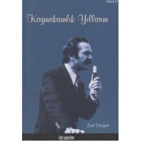 KAYMAKAMLIK YILLARIM - EROL ERTUĞRUL