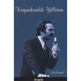KAYMAKAMLIK YILLARIM - EROL ERTUĞRUL