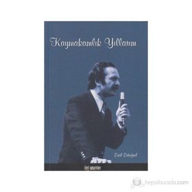 KAYMAKAMLIK YILLARIM - EROL ERTUĞRUL