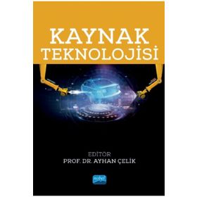 Kaynak Teknolojisi-Süleyman Karadeniz, Ayhan Çelik