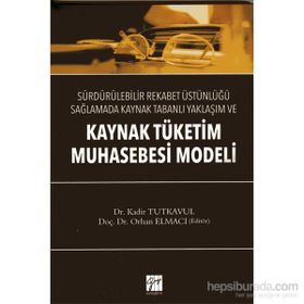 Kaynak Tüketim Muhasebesi Modeli - Kadir Tutkavul Orhan Elmacı