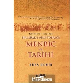 Kaynaklar Işığında Bir Misak-I Milli Toprağı Menbic Ve Tarihi - Enes Demir