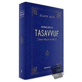 Kaynaklarıyla Tasavvuf Dilaver Selvi-Semerkand Yayınları