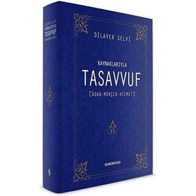 Kaynaklarıyla Tasavvuf Dilaver Selvi-Semerkand Yayınları